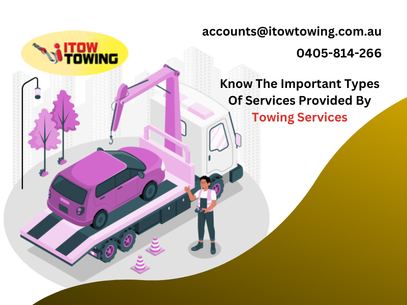 Know The Important Types Of Services Provided By Towing Services