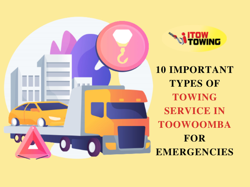 10 Important Types Of Towing Service In Toowoomba For Emergencies