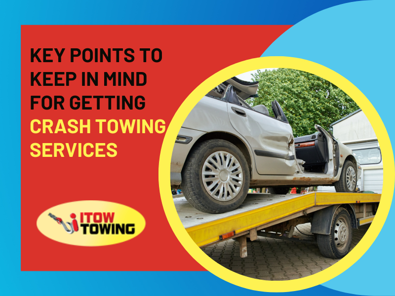Key Points To Keep In Mind For Getting Crash Towing Services