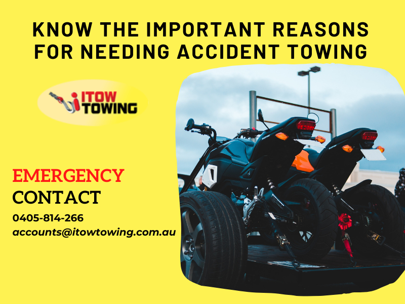 Know The Important Reasons For Needing Accident Towing