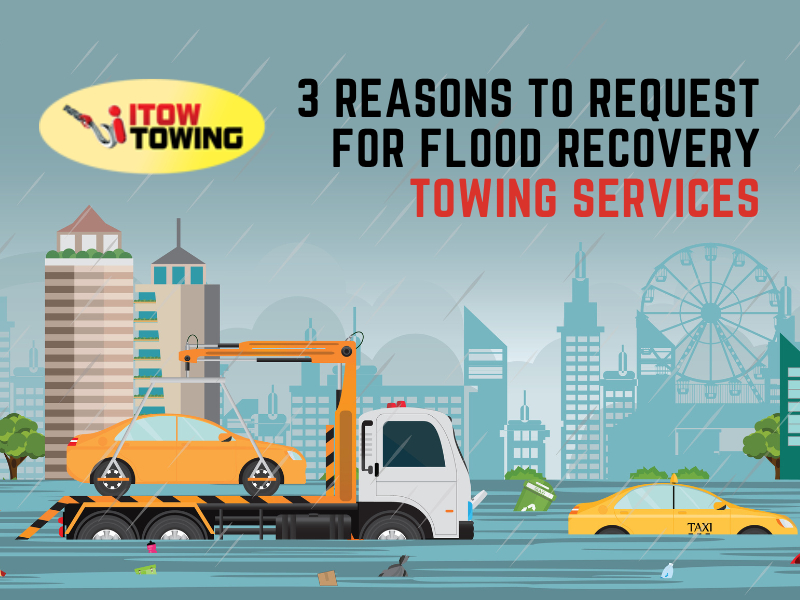 3 Reasons To Request For Flood Recovery Towing Services