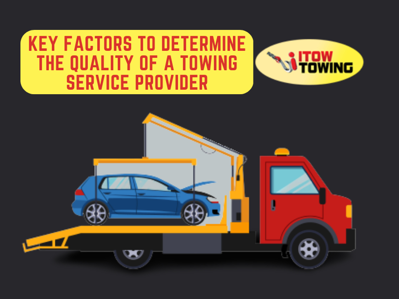 Key Factors To Determine The Quality Of A Towing Service Provider