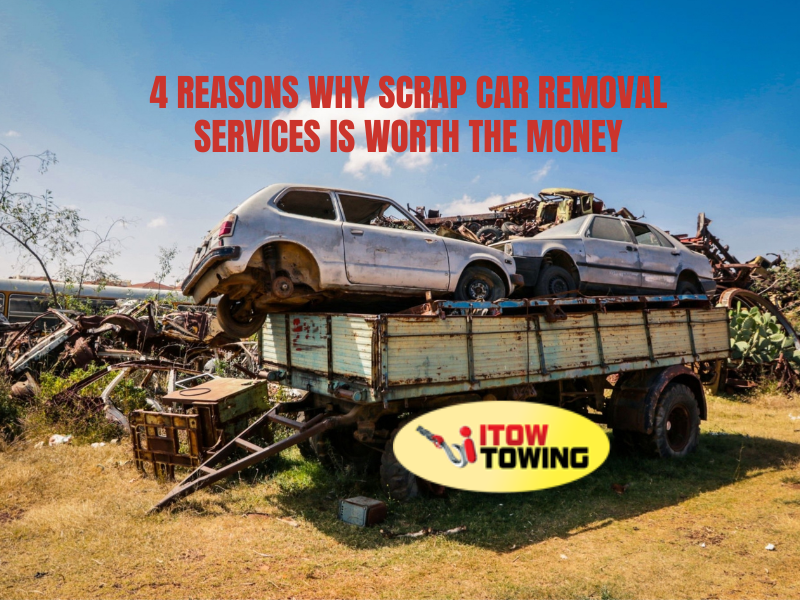 4 Reasons Why Scrap Car Removal Services Is Worth the Money