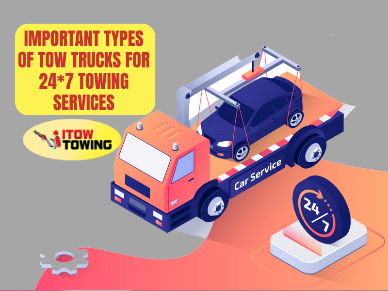 Important Types Of Tow Trucks For 24*7 Towing Services