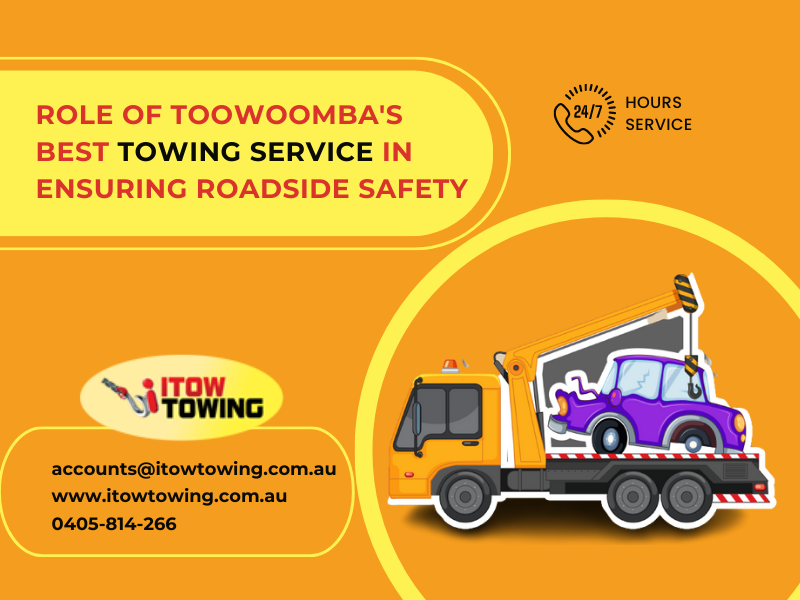 Role of Toowoomba's Best Towing Service in Ensuring Roadside Safety