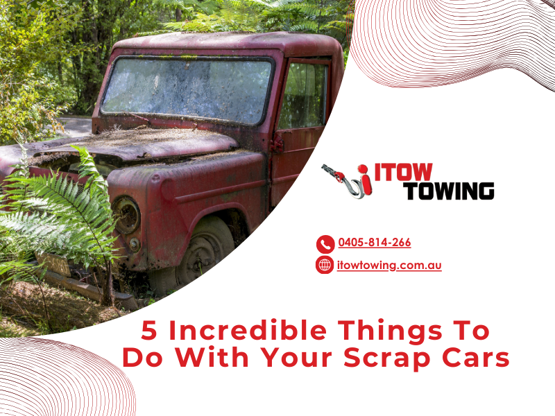 5 Incredible Things To Do With Your Scrap Cars