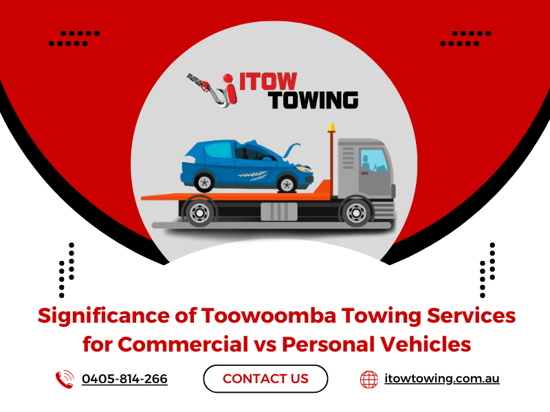 Significance of Toowoomba Towing Services for Commercial vs Personal Vehicles