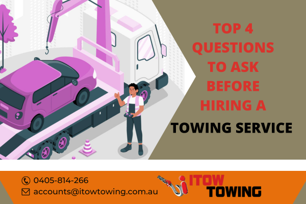 Top 4 Questions to Ask Before Hiring a Towing Service