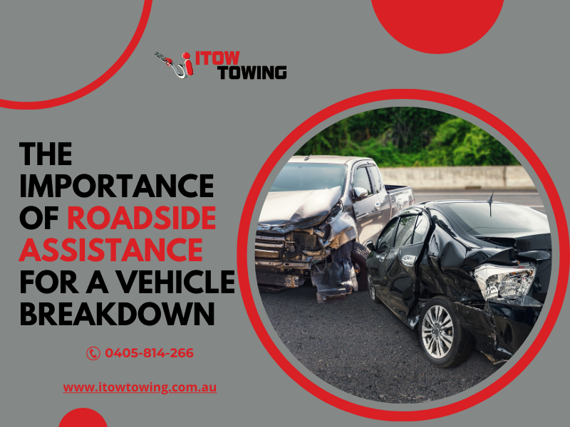 The Importance Of Roadside Assistance For A Vehicle Breakdown