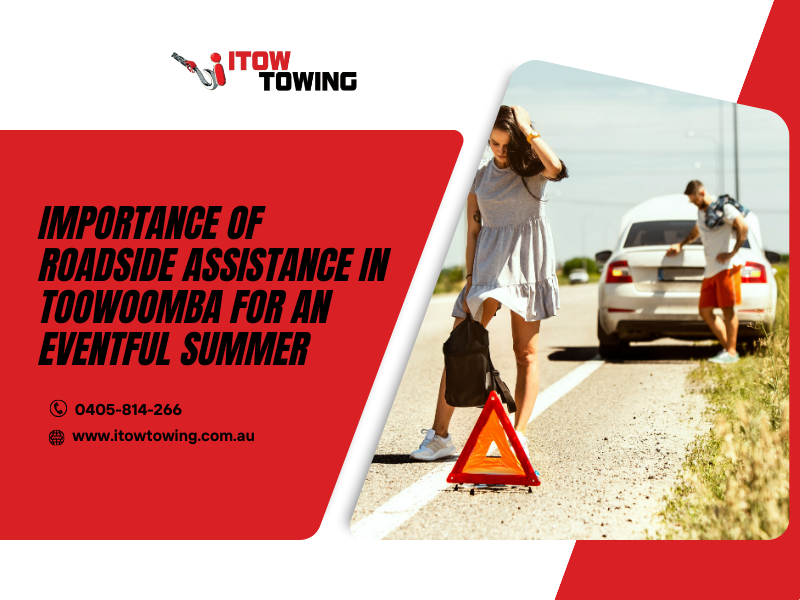 Importance Of Roadside Assistance in Toowoomba For An Eventful Summer