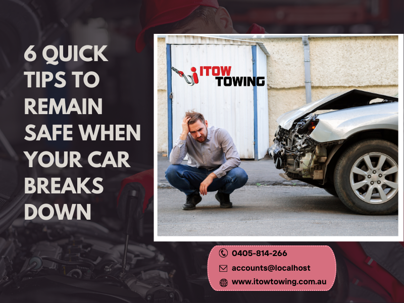 6 Quick Tips To Remain Safe When Your Car Breaks Down