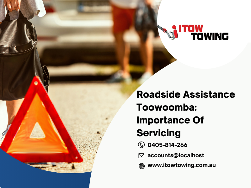 Roadside Assistance Toowoomba: Importance of Servicing