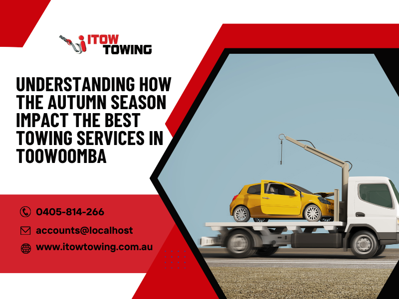 Understanding How The Autumn Season Impact The Best Towing Services in Toowoomba