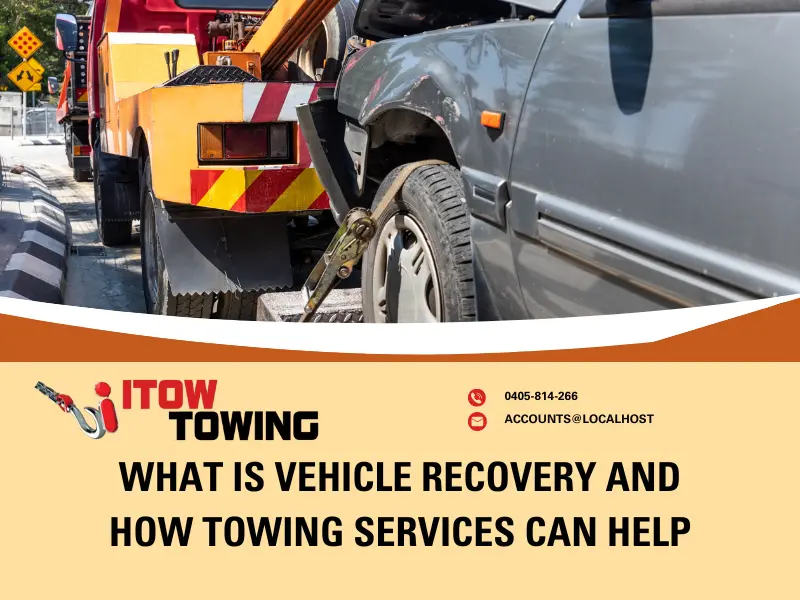 What Is Vehicle Recovery And How Towing Services Can Help