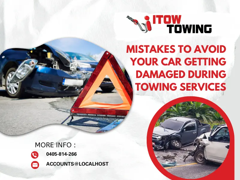 Mistakes To Avoid Your Car Getting Damaged During Towing Services
