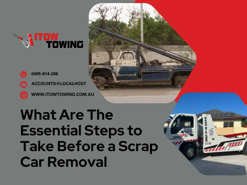 What Are The Essential Steps To Take Before A Scrap Car Removal