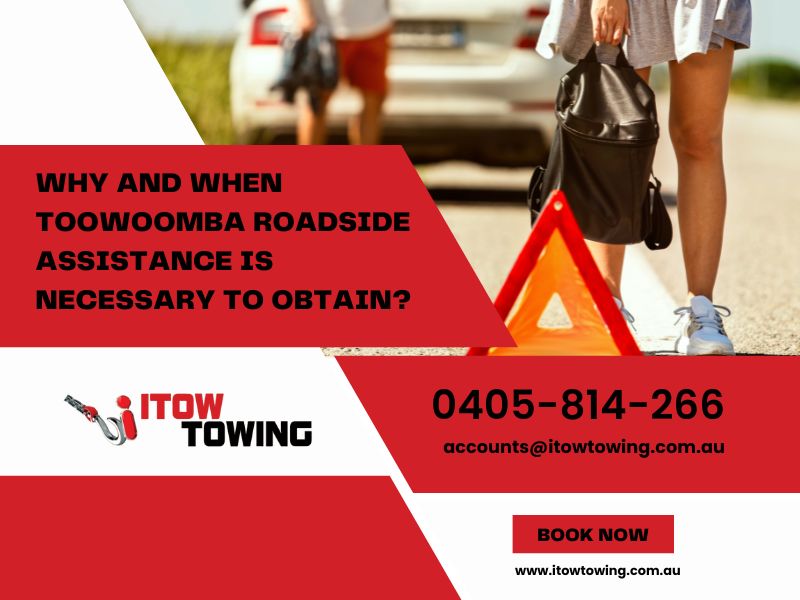 Why And When Toowoomba Roadside Assistance Is Necessary To Obtain?