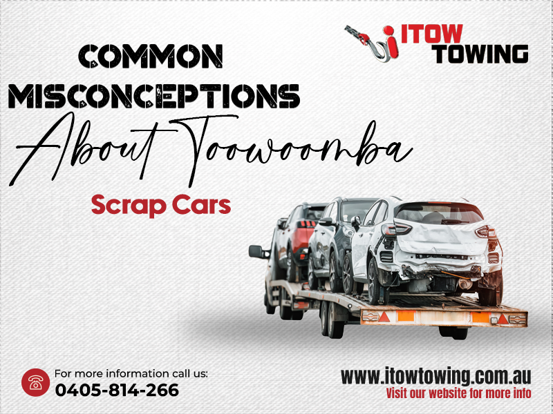 Common Misconceptions About Toowoomba Scrap Cars