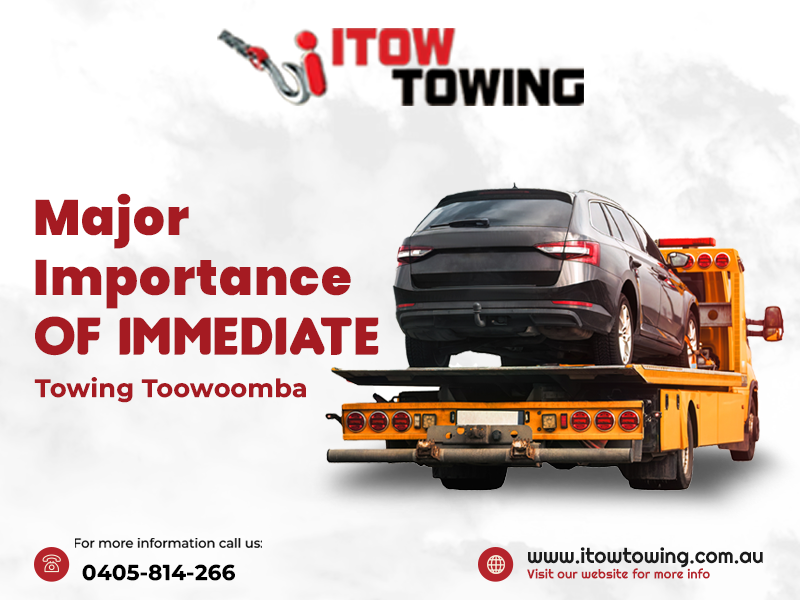 Major Importance Of Immediate Towing Toowoomba