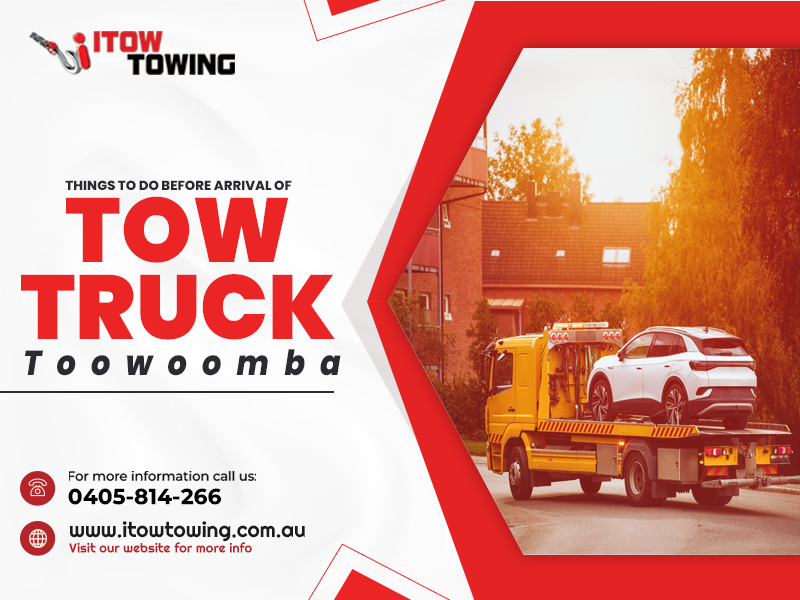 Things To Do Before Arrival Of Tow Truck Toowoomba